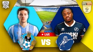 WRIGHT COMEBACK DOUBLE Coventry City 21 Millwall LIVE  EFL Championship WATCH ALONG [upl. by Haeli]