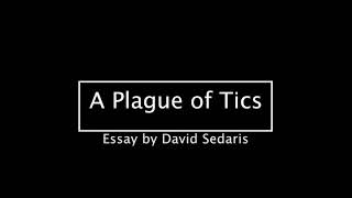 David Sedaris  quotA Plague of Ticsquot Audiobook [upl. by Femmine]