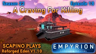 Scapino Plays Empyrion Reforged Eden V1 10 S22 E18 [upl. by Oeramed485]