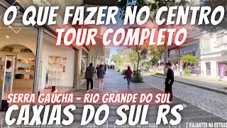 O QUE FAZER NO CENTRO DA CIDADE DE CAXIAS DO SUL RS RIO GRANDE DO SUL SERRA GAÃšCHA BRASIL 4K [upl. by Rolland]