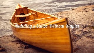 Building a Cedar Canoe without Staples [upl. by Arahahs]