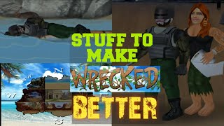 4 THINGS TO MAKE WRECKED BETTER [upl. by Nert11]