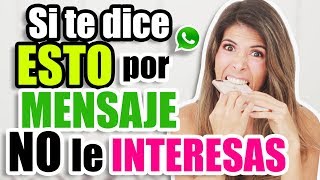 Si te dice ESTO por MENSAJES WHATSAPP NO le INTERESAS y NO quiere NADA contigo  Lau [upl. by Susy]