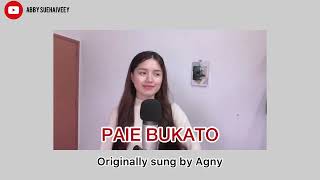 PAIE BUKATO AGNY  ABBY SUEHAIVEEY COVER [upl. by Ial]