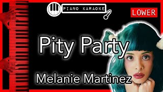 Pity Party LOWER 3  Melanie Martinez  Piano Karaoke Instrumental [upl. by Eissed180]