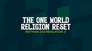 One World Religion Reset  Mattew 24 amp Revelation 17  GPS016 [upl. by Matthew]