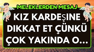 Tanrıdan mesaj Kız kardeşine dikkat et çünkü çok yakında o meleklerden mesaj [upl. by Lindy]