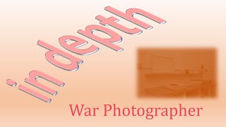 War Photographer in depth [upl. by Mcferren37]