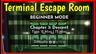 Roblox TERMINAL ESCAPE ROOM CHAPTER 3 BEGINNER MODE Walkthrough [upl. by Llerud705]