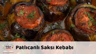 Patlıcanlı Saksı Kebabı Tarifi [upl. by Aubin]