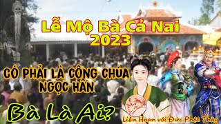 Sự Thật Người Nằm Trong Mộ Là Công Chúa Ngọc Hân Lâu Nay Không Ai Biết Tại Lễ Mộ Bà Cái Nai 2023 [upl. by Cross]