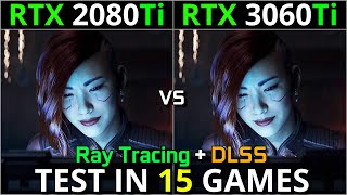 RTX 2080 Ti vs RTX 3060 Ti  Test in 15 Games  1080p amp 1440p  With Ray Tracing  DLSS  2023 [upl. by Delahk]