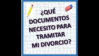 DOCUMENTOS PARA TRAMITAR TU DIVORCIO [upl. by Jeaz]