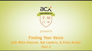 ACX University Presents Finding Your Voice with Ellen Archer Part 2 [upl. by Aneeroc]