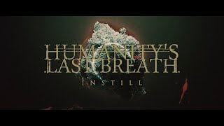 Humanitys Last Breath  Instill [upl. by Rimisac]