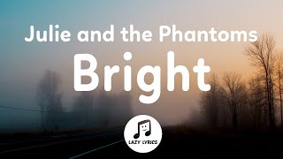 Julie and the Phantoms  Bright Lyrics ​ft Madison Reyes From Julie and the Phantoms Season 1 [upl. by Nosemaj]