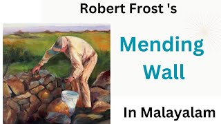 Mending Wall by Robert Frost Summary in Malayalam Themes Explained MA English [upl. by Glorianna]