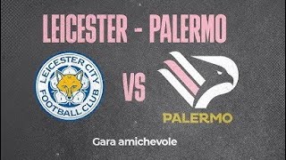 Leicester City  Palermo 2425 amichevole estiva [upl. by Birdt495]