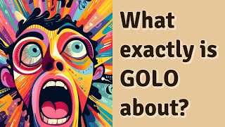 What exactly is GOLO about [upl. by Enirolf]