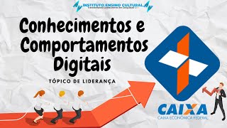 CAIXA  CONHECIMENTOS E COMPORTAMENTOS DIGITAIS AULA 01 LIDERANÇA [upl. by Mira]