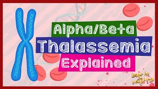 Alpha thalassemia  Beta thalassemia  Thalassemia explained [upl. by Atig]