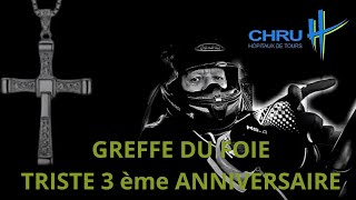 GREFFE DU FOIE TRISTE 3 ème ANNIVERSAIRE 3ème CANCER CONFIRME CHRU HOPITAUX DE TOURS [upl. by Hynes]