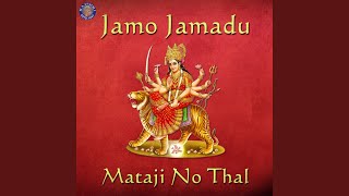 Jamo Jamadu  Mataji No Thal [upl. by Hnahk]