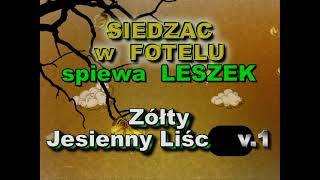 ŻÓŁTY JESIENNY LIŚC  version 2016 podkład muzmidi  JAdam LASKOWSKI  ORKISZ LESZEK SPIEWA [upl. by Asyl]