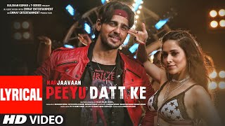 LYRICAL Peeyu Datt Ke  Marjaavaan  Yo Yo Honey Singh  Sidharth Malhotra Nushrat Bharucha [upl. by Enelahs]