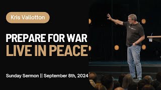 Prepare for War Live In Peace  Sunday Sermon Kris Vallotton [upl. by Phina350]