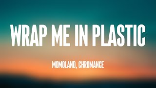 Wrap Me In Plastic  MOMOLAND CHROMANCE Lyrics Video 🛸 [upl. by Joeann960]