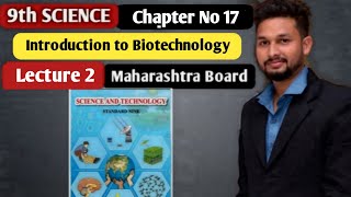 9th Science  Chapter 17  Introduction to Biotechnology  Lecture 2  maharashtra board [upl. by Elia]