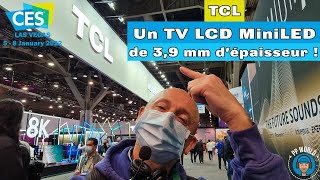 CES 2022 VLOG 10 TCL  PREMIER TV LCD de 39 mm dépaisseur Au Monde  GAMMES TVAudio 2022 [upl. by Htur]