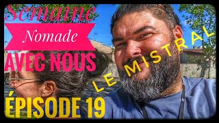 Semaine Nomade Avec Nous Épisode 19 Le mistral [upl. by Weinhardt126]