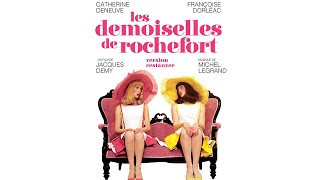 Les Demoiselles de Rochefort 1967 Version Francaise [upl. by Niarda]