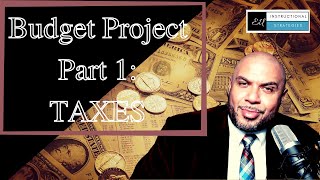 Budget Project Part 1 Taxes [upl. by Hgierb]