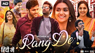 Rang De Full Movie In Hindi Dubbed  Nithiin  Keerthy Suresh  Review amp Amazing Facts HD [upl. by Amsden]