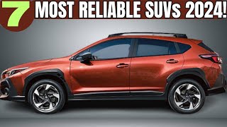 7 Most Reliable SUVs 2024  SUVs To Buy [upl. by Ahtanaram669]