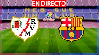 🔴RAYO VALLECANO vs FC BARCELONA HOY EN VIVO  RAYO  BARÇA HOY EN DIRECTO  LA LIGA SANTANDER [upl. by Monica946]