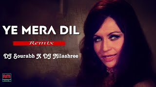 Ye Mera Dil  Remix  DJ Sourabh  DJ Nilashree [upl. by Evol]