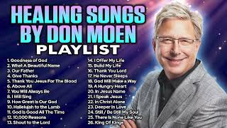 Healing Songs of Don Moen 🙏 Christian Songs for Healing [upl. by Aciret]