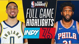 PACERS at 76ERS  NBA INSEASON TOURNAMENT 🏆  FULL GAME HIGHLIGHTS  November 14 2023 [upl. by Bonnette]