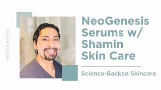 NeoGenesis Serums w Shamin Skin Care  ScienceBacked Skincare [upl. by Limoli]