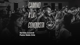 CAMINO A LA CONQUISTA  Pastor Eddie Ortiz [upl. by Rolecnahc865]