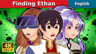 Finding Ethan  Stories for Teenagers  EnglishFairyTales [upl. by Esirahs]