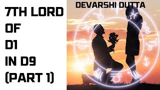 Results of 7th Lord of D1 in D9 Part 1  Devarshi Dutta  How vedic astrology works [upl. by Ferro]