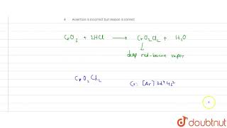 Assertion  CrO3 reacts with HCl to form chromyl chloride gas Reason  Chromyl chloride [upl. by Ennairod]