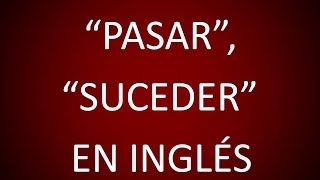 Inglés Americano  Verbos Pasar Suceder Mirar Lección 163 [upl. by Edecrem]