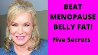 BEAT MENOPAUSE BELLY FAT FIVE SECRETS [upl. by Lladnek]