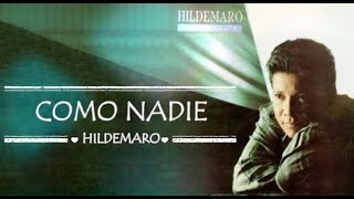 Hildemaro  Como nadie letra [upl. by Naujud]